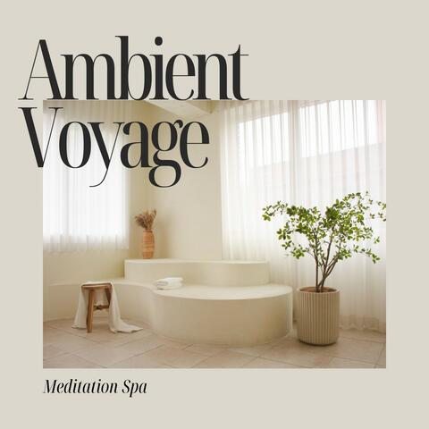 Ambient Voyage: Relaxing Spa Music