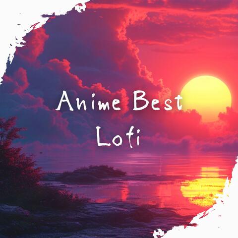 Anime Best Lofi