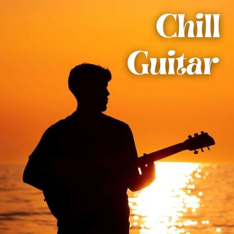 Chill Guitar 2024: Chill Beats with the Guitar Perfect for Your Moments of Relaxation