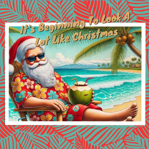 It's Beginning to Look a Lot Like Christmas