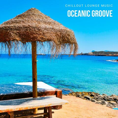 Oceanic Groove: Chill House Mix