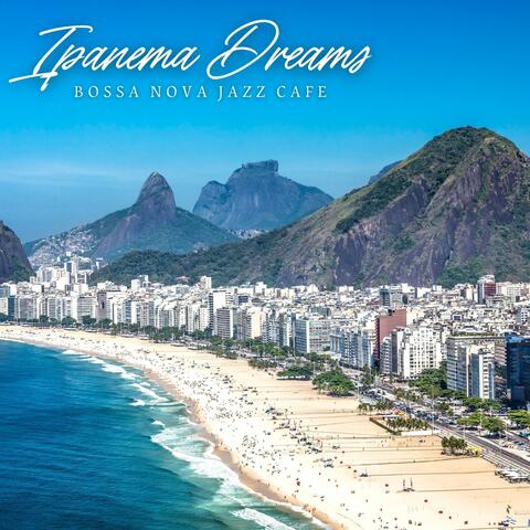 Ipanema Dreams: Best Bossa Nova Music