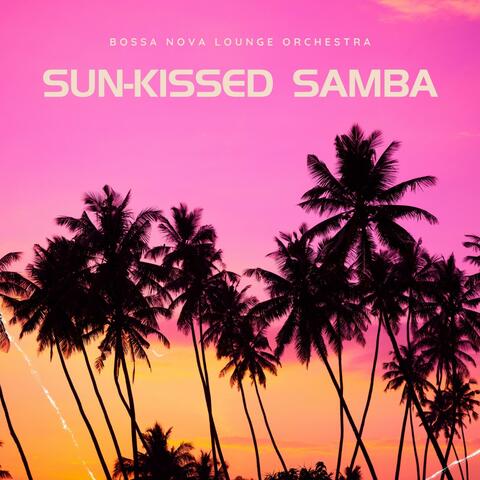 Sun Kissed Samba: Bossa Nova Jazz