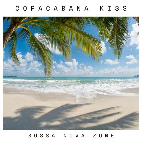 Copacabana Kiss: Bossa Nova Jazz Cafe
