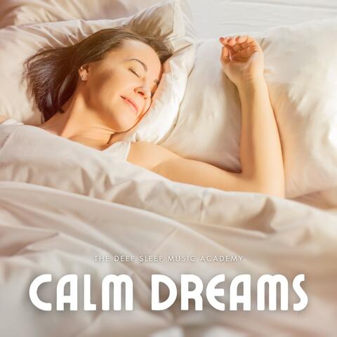 Calm Dreams: Deep Sleep Music