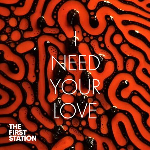 I Need Your Love