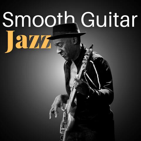 Smooth Guitar Jazz: Relaxing Jazz Guitar for Focus, Study or Unwinding