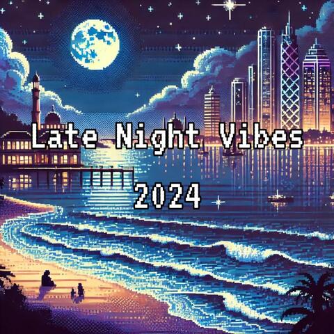Late Night Vibes 2024