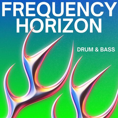 Frequency Horizon: Drum and Bass