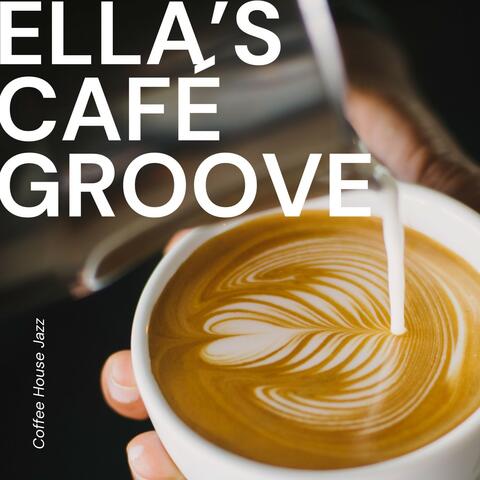 Ellas Café Groove: Coffee Shop Music