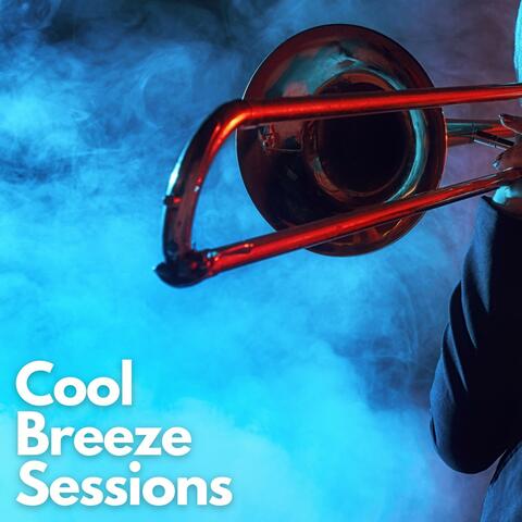Cool Breeze Sessions: Relaxing Jazz Music