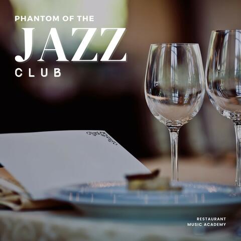Phantom of the Jazz Club: Restaurant Jazz
