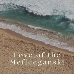 Love of the Mcfleeganski
