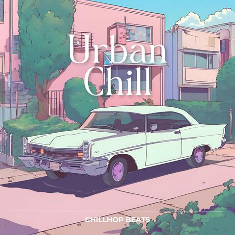Urban Chill: Chill Lofi Mix