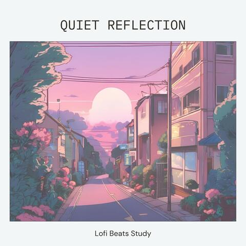 Quiet Reflection: Lofi for Relaxation