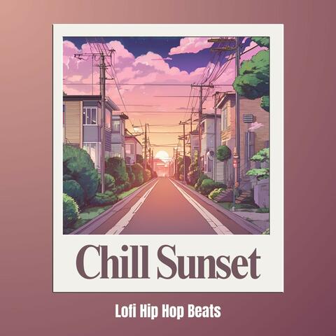 Chill Sunset: Chill Lofi Mix