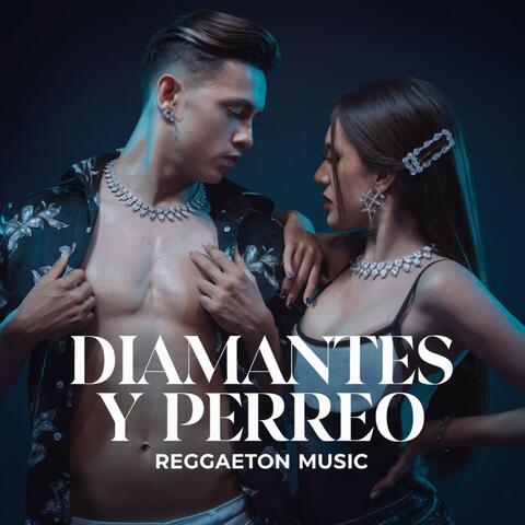 Diamantes y Perreo & Reggaeton Music