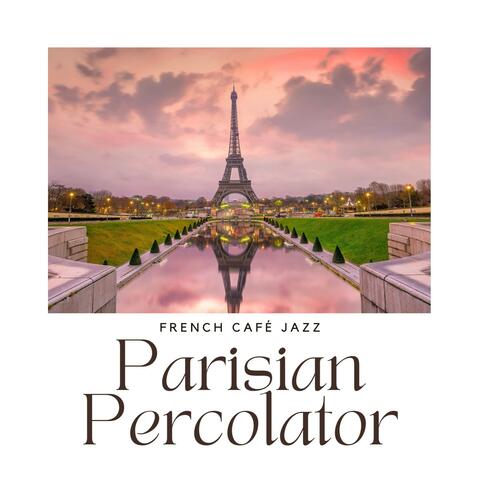 Parisian Percolator: French Jazz