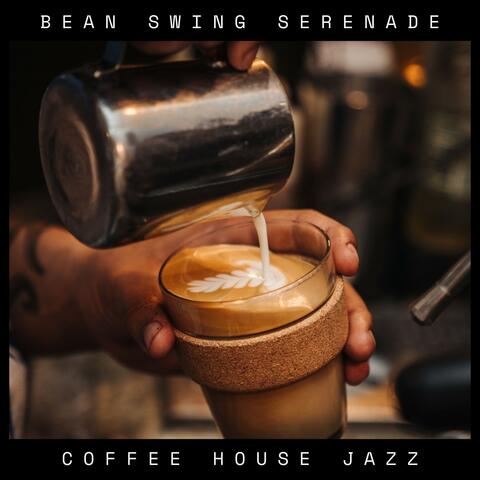 Bean Swing Serenade: Smooth Café Jazz