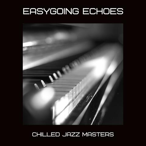 Easygoing Echoes: Easy Listening Jazz