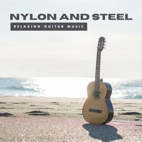 Nylon and Steel: Calm Guitar Music