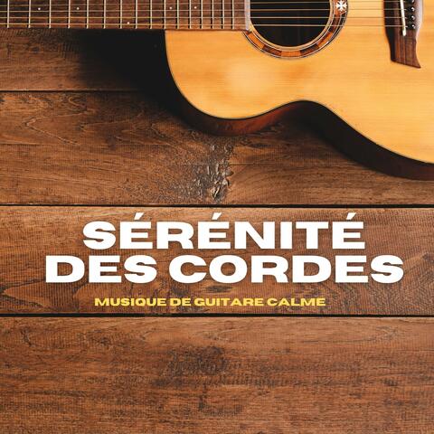 Sérénité des Cordes: Musique Calme Guitare