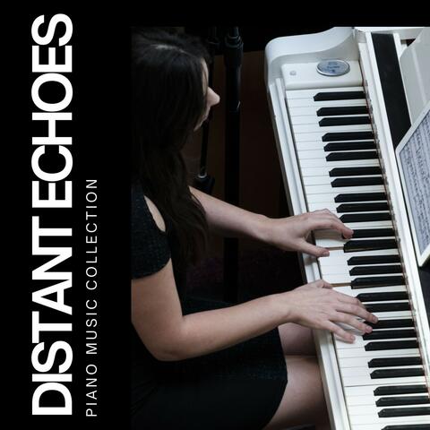 Distant Echoes: Peaceful Piano