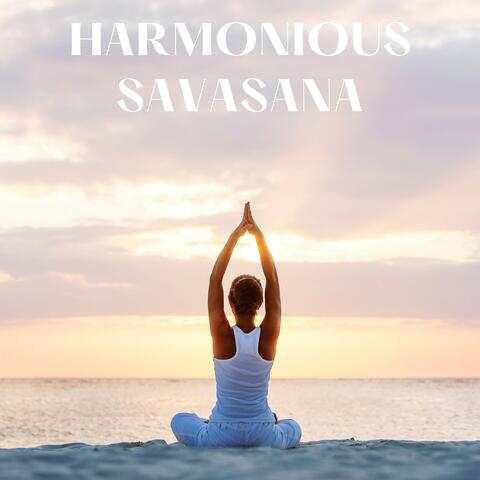Harmonious Savasana: Yoga Music for Positive Energy