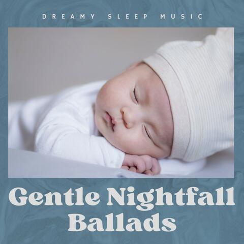 Gentle Nightfall Ballads: Gentle Sleep Music