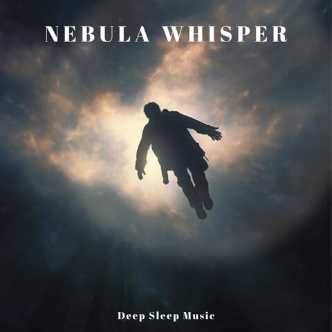 Nebula Whisper: Sleep Music for Deep Sleep