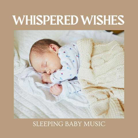 Whispered Wishes: Gentle Sleep Music