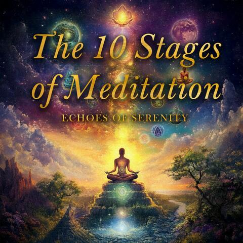 The 10 Stages of Meditation