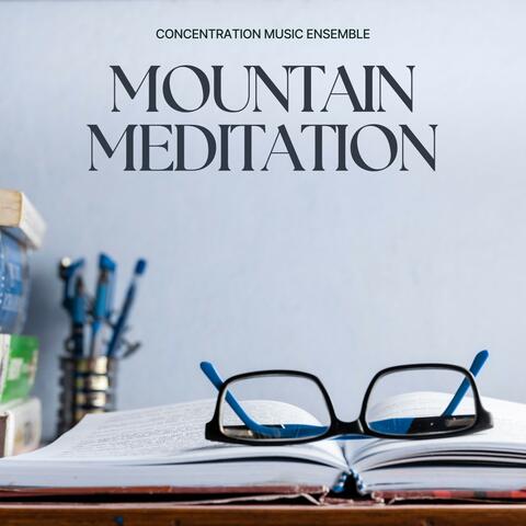 Mountain Meditation: Focus Music