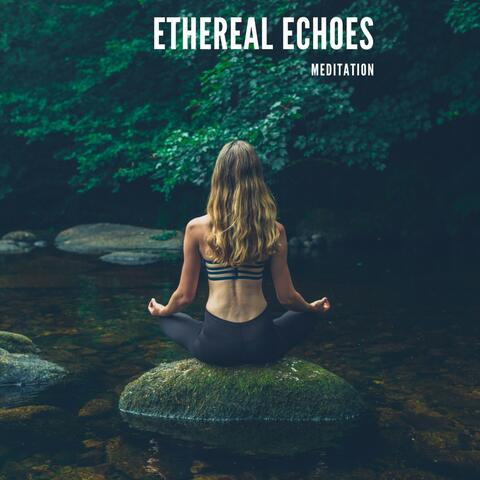 Ethereal Echoes: Peaceful Meditation
