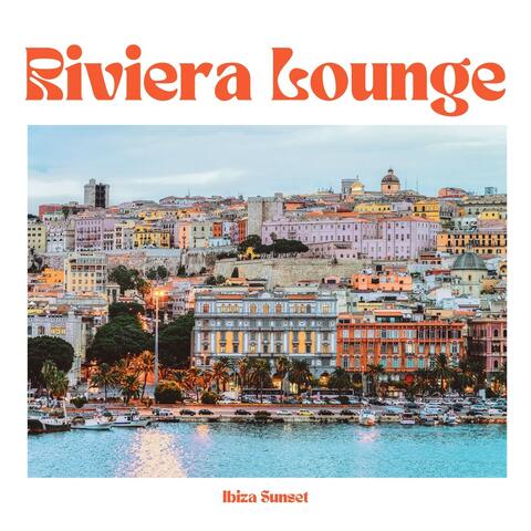 Riviera Lounge: Chill Deep House Hits