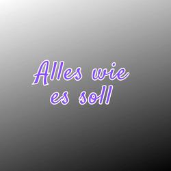 Alles wie es soll