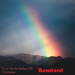 Try to See the Rainbow