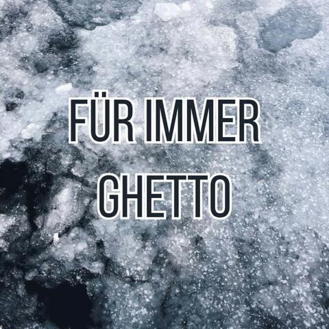 Für immer Ghetto