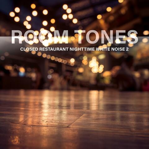 Room Tones: Closed Restaurant Nighttime White Noise 2