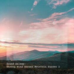 Strong Wind Across Mountain Passes, Pt. 8