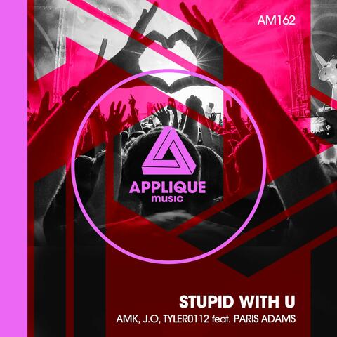 Stupid with U