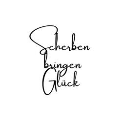 Scherben bringen Glück