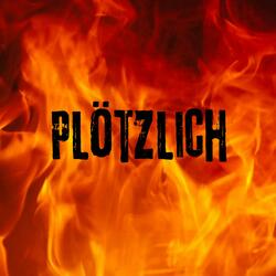 Plötzlich