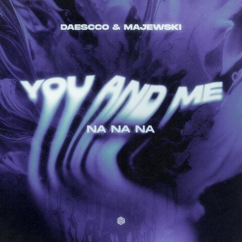 You and Me (Na Na Na)
