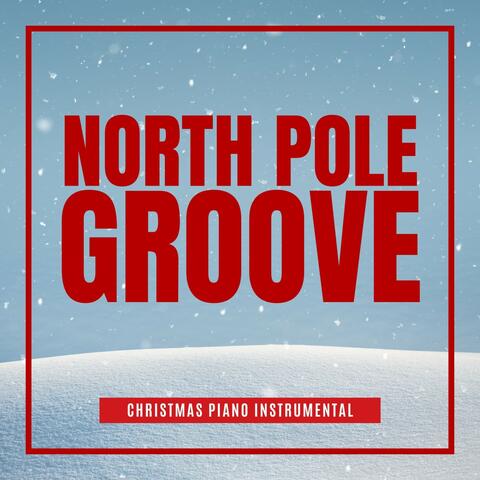 North Pole Groove: Santa's Christmas Jazz