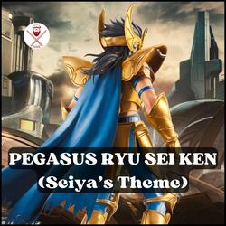Pegasus Ryu Sei Ken (Seiya's Theme)