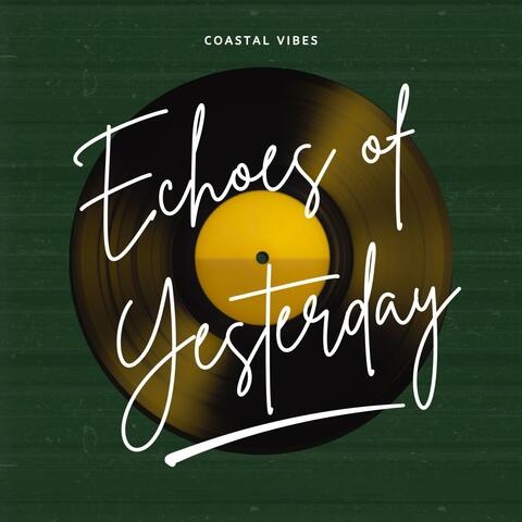 Echoes of Yesterday