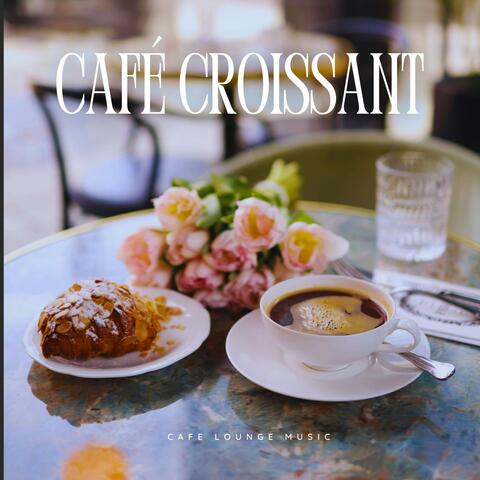 Café Croissant: Relaxing Jazz