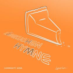Käsekuchen Hymne (Community Song)