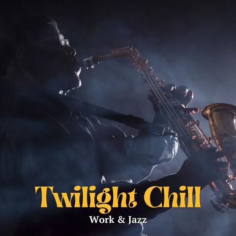 Twilight Chill: Chill Jazz